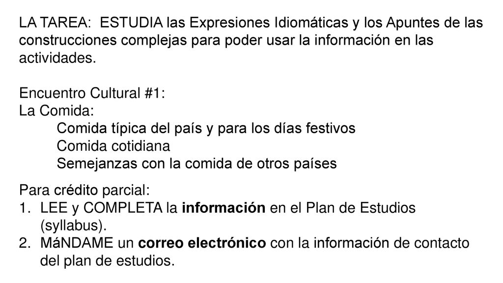LA TAREA: ESTUDIA las Expresiones Idiomáticas y los Apuntes de las construcciones complejas para poder usar la información en las actividades.