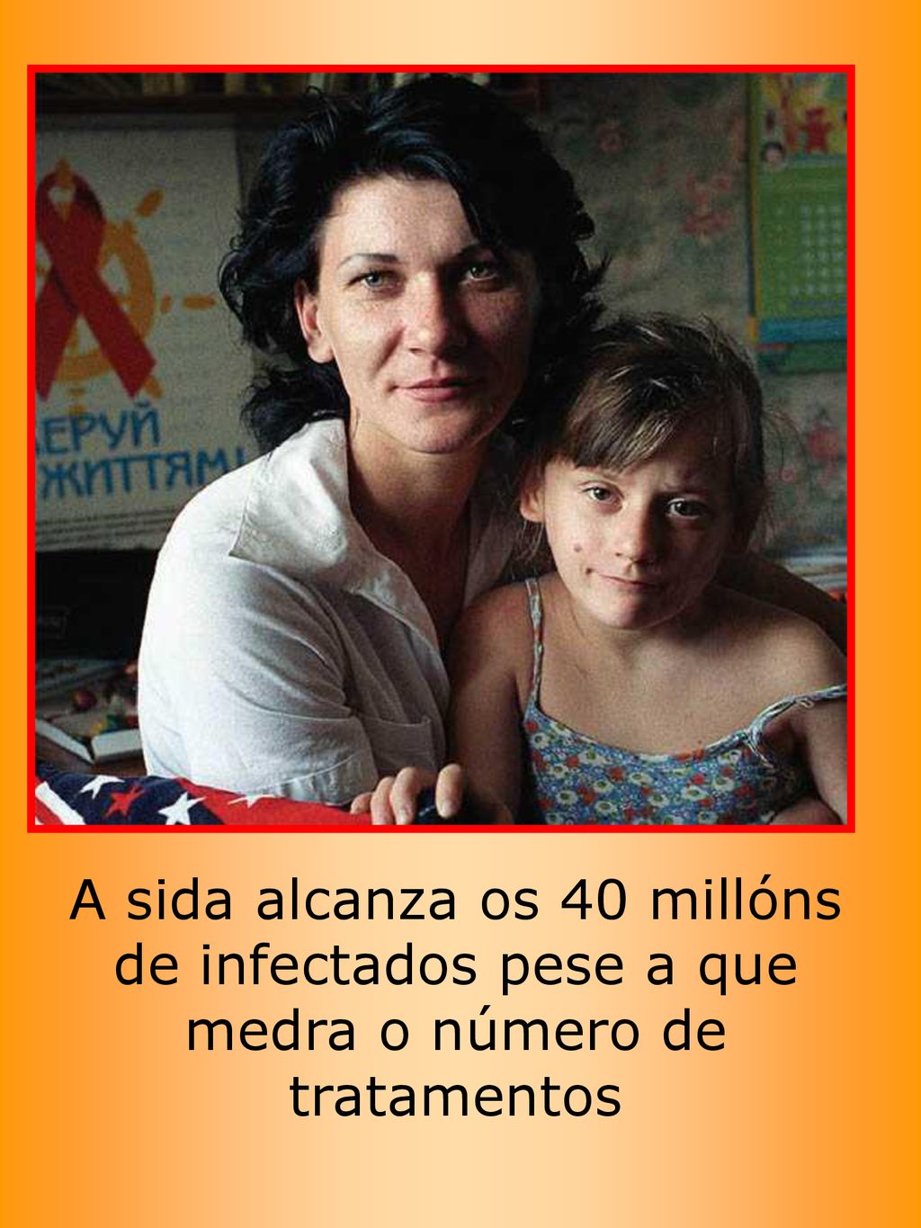A sida alcanza os 40 millóns de infectados pese a que medra o número de tratamentos