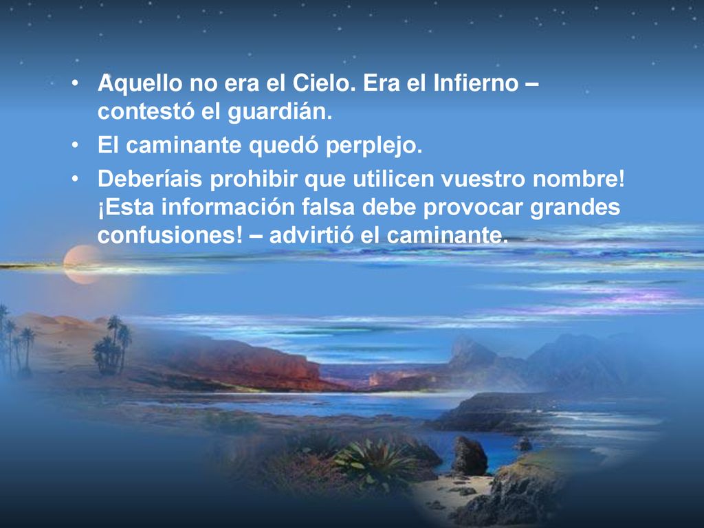 Aquello no era el Cielo. Era el Infierno – contestó el guardián.