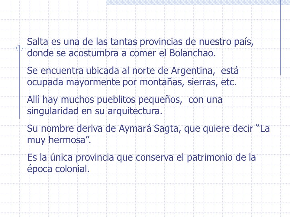 Salta es una de las tantas provincias de nuestro país, donde se acostumbra a comer el Bolanchao.