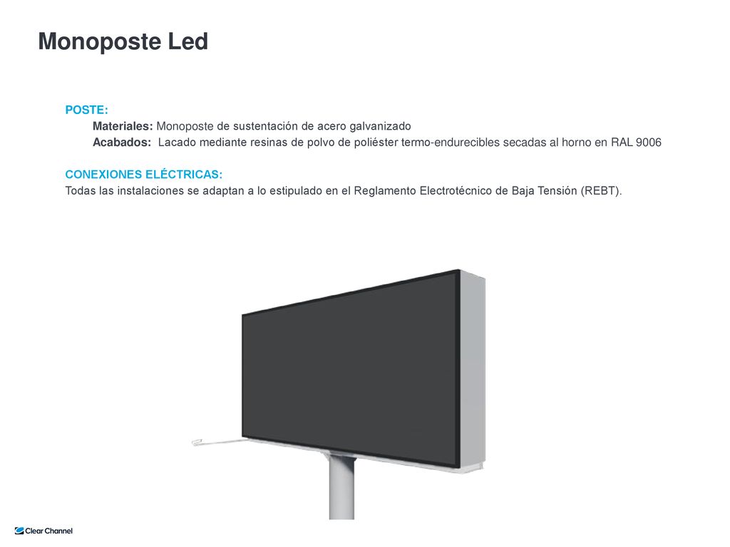 Monoposte Led POSTE: Materiales: Monoposte de sustentación de acero galvanizado.