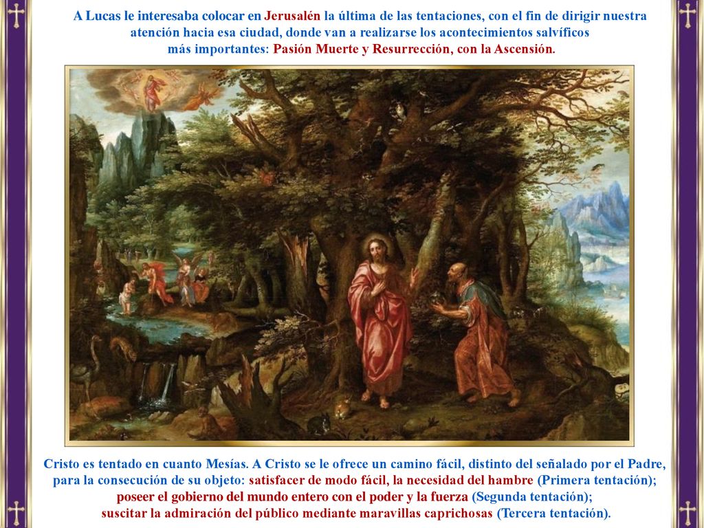 más importantes: Pasión Muerte y Resurrección, con la Ascensión.
