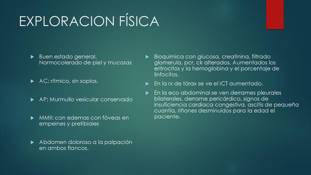 EXPLORACION FÍSICA Buen estado general. Normocolerado de piel y mucosas. AC: ritmico, sin soplos.