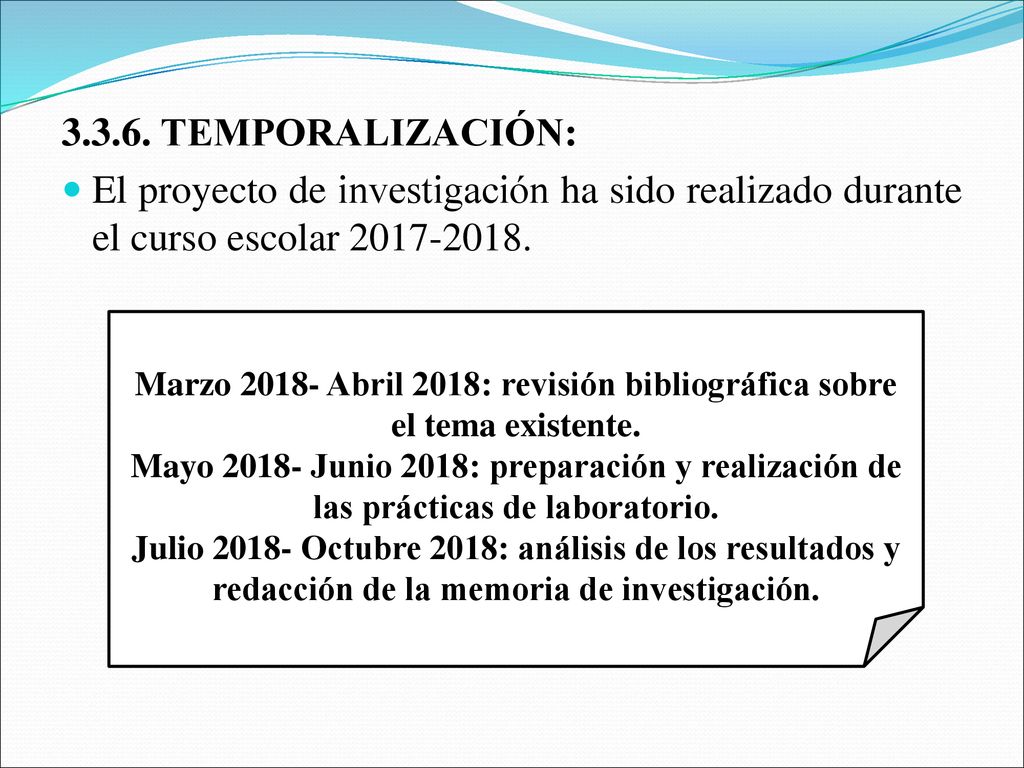 TEMPORALIZACIÓN: El proyecto de investigación ha sido realizado durante el curso escolar