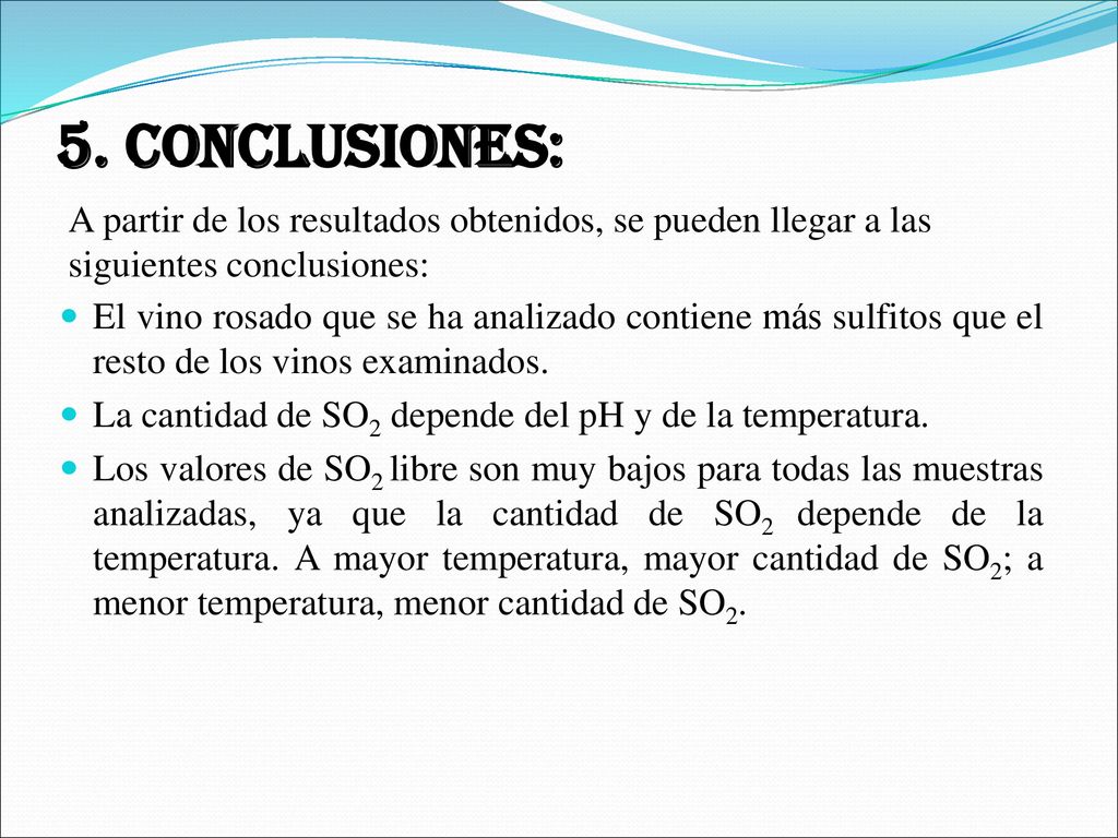 5. CONCLUSIONES: A partir de los resultados obtenidos, se pueden llegar a las siguientes conclusiones:
