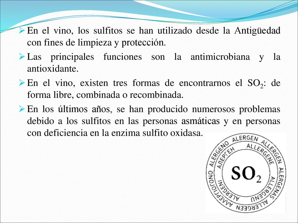En el vino, los sulfitos se han utilizado desde la Antigüedad con fines de limpieza y protección.