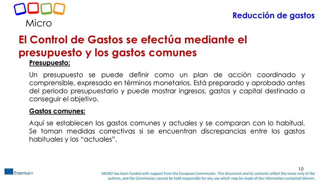 Reducción de gastos El Control de Gastos se efectúa mediante el presupuesto y los gastos comunes. Presupuesto: