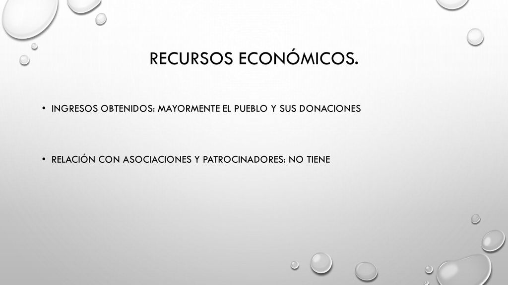 Recursos económicos. Ingresos obtenidos: Mayormente el pueblo y sus donaciones.