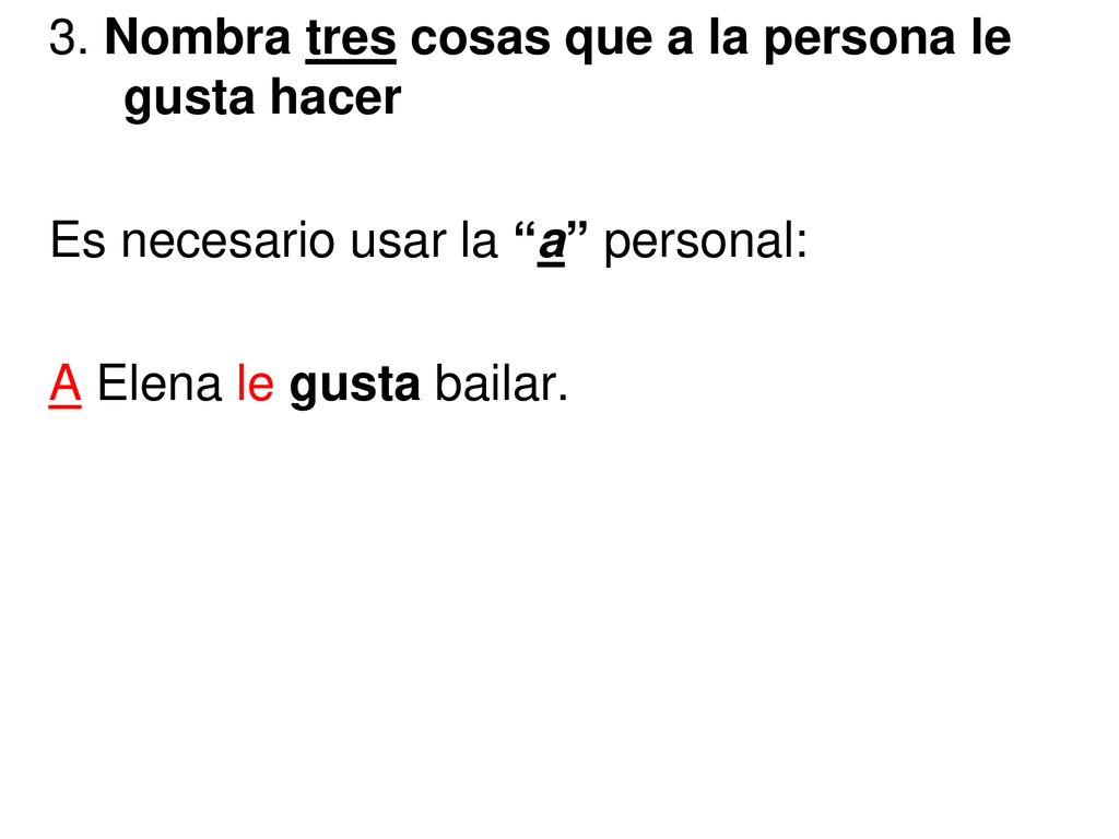 3. Nombra tres cosas que a la persona le gusta hacer