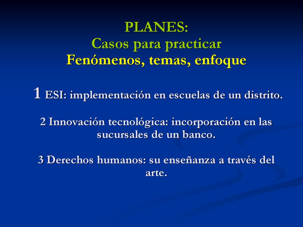 PLANES: Casos para practicar Fenómenos, temas, enfoque 1 ESI: implementación en escuelas de un distrito.