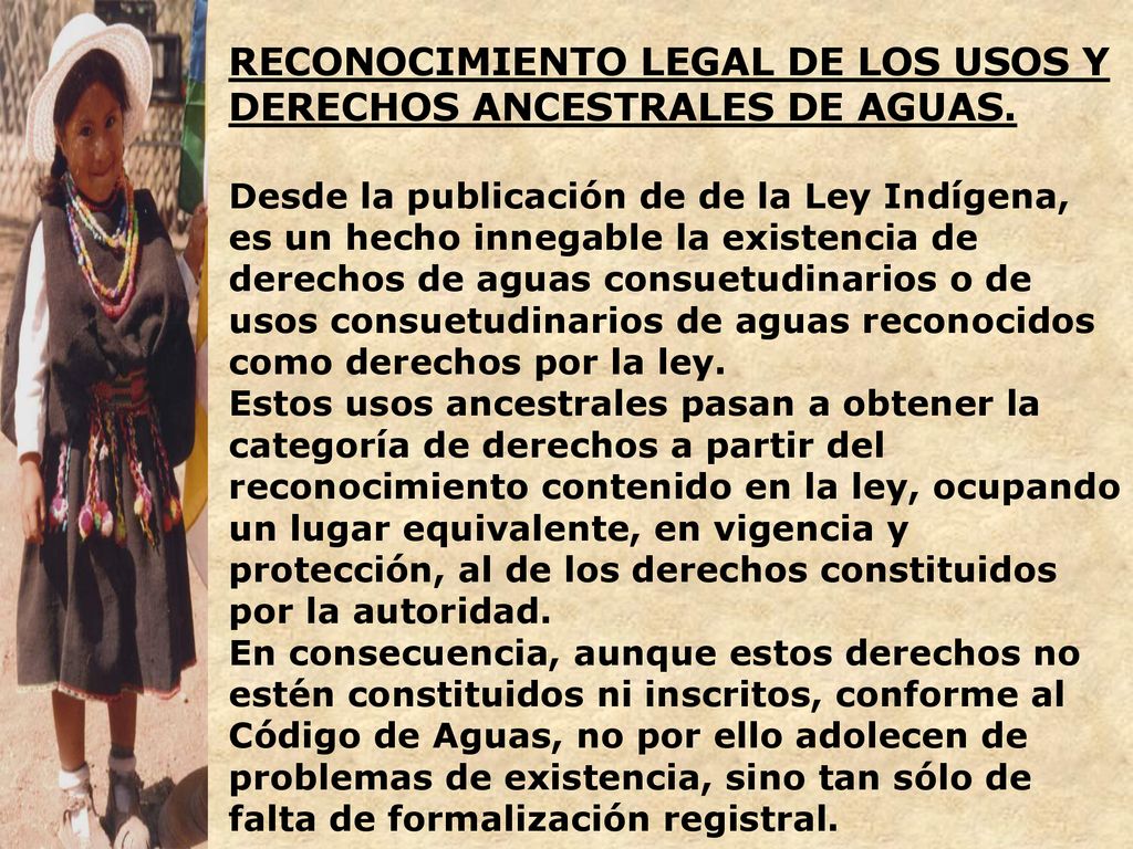 RECONOCIMIENTO LEGAL DE LOS USOS Y DERECHOS ANCESTRALES DE AGUAS.