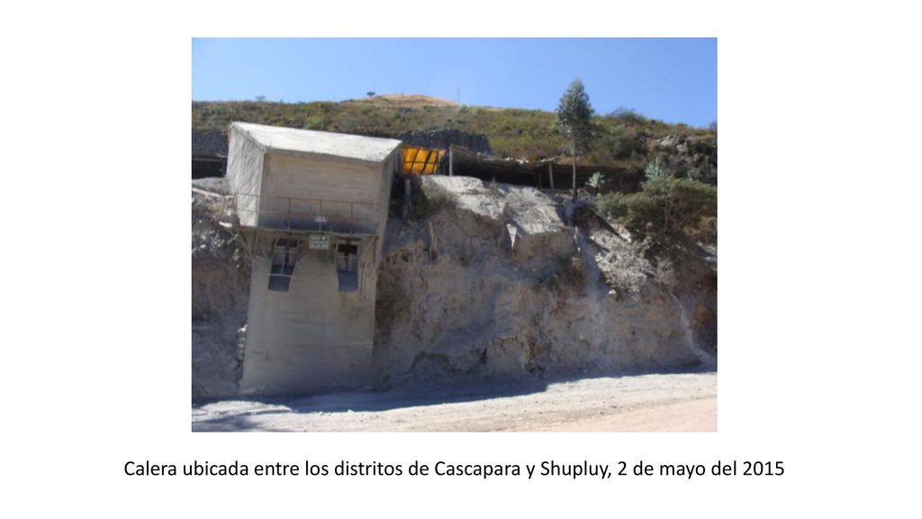Calera ubicada entre los distritos de Cascapara y Shupluy, 2 de mayo del 2015