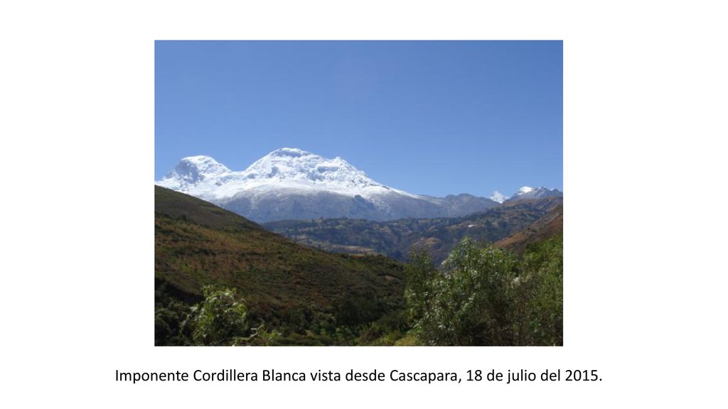 Imponente Cordillera Blanca vista desde Cascapara, 18 de julio del 2015.