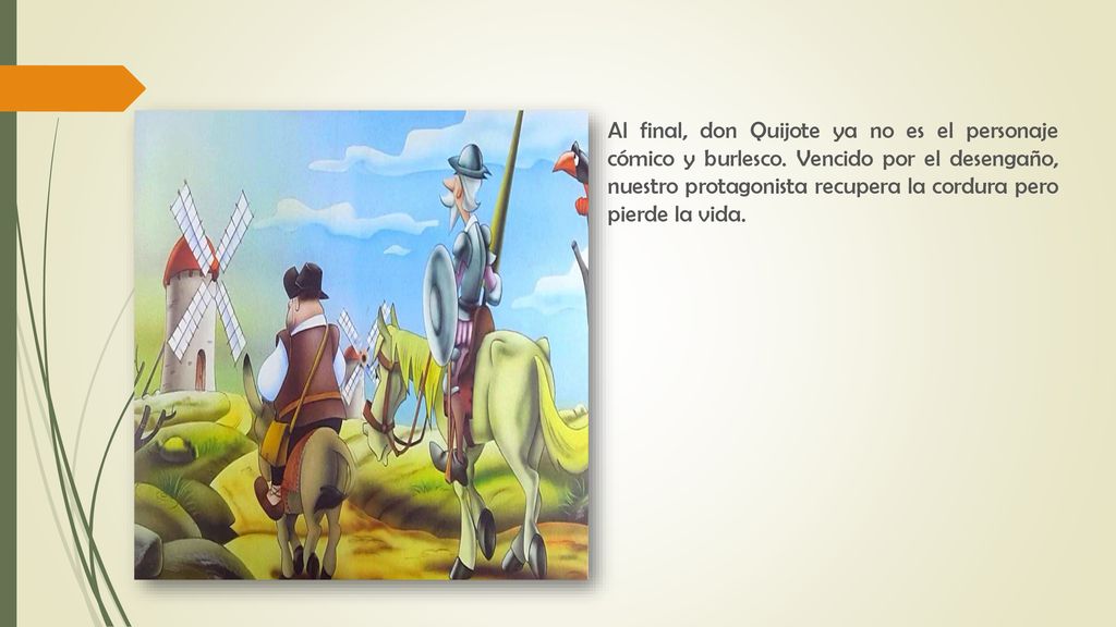 Al final, don Quijote ya no es el personaje cómico y burlesco