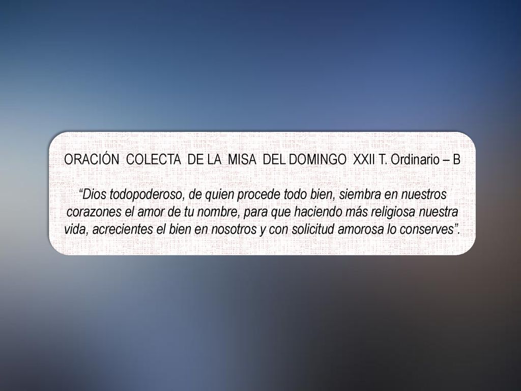ORACIÓN COLECTA DE LA MISA DEL DOMINGO XXII T. Ordinario – B