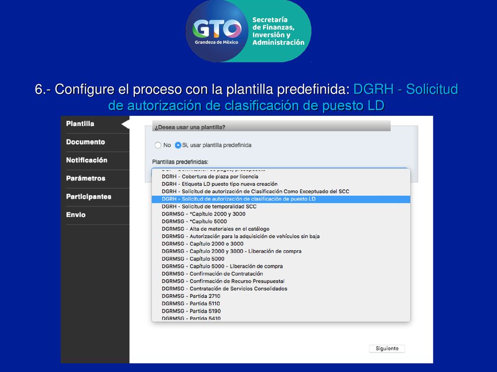 6.- Configure el proceso con la plantilla predefinida: DGRH - Solicitud de autorización de clasificación de puesto LD