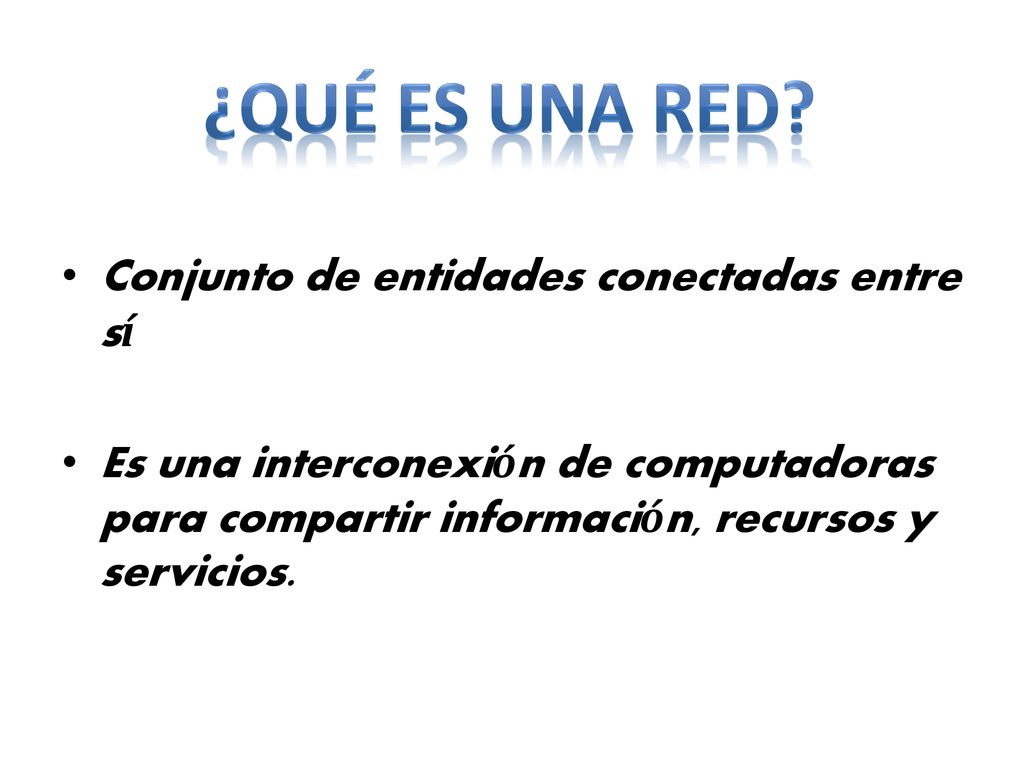 ¿Qué es una red Conjunto de entidades conectadas entre sí