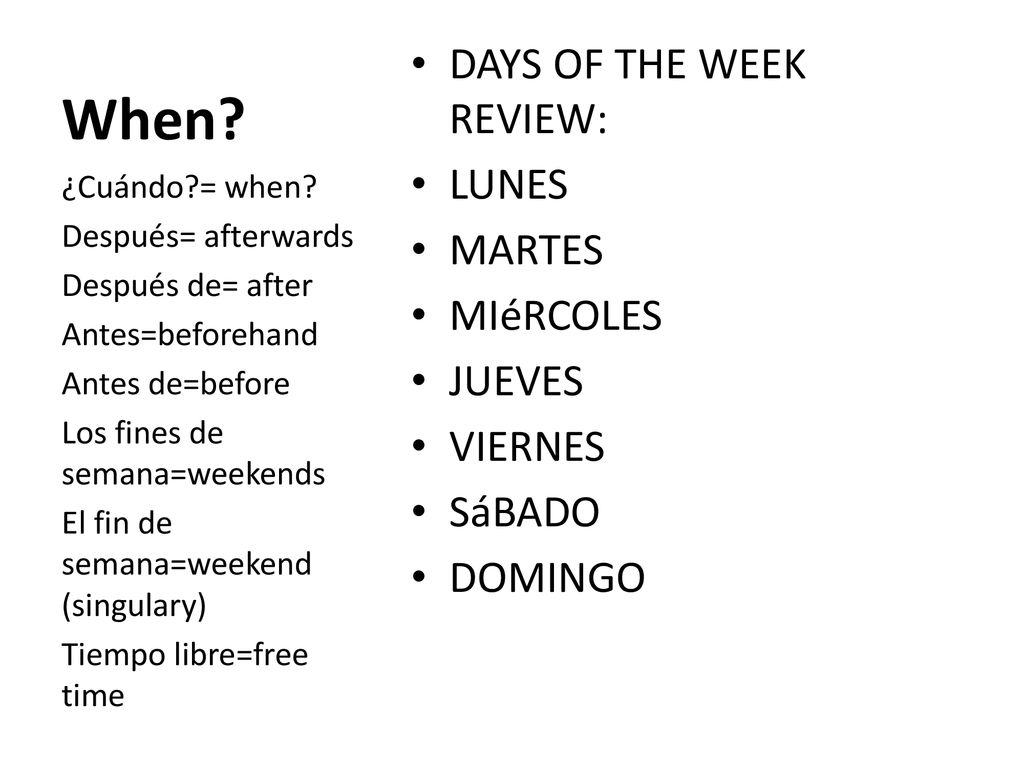 When DAYS OF THE WEEK REVIEW: LUNES MARTES MIéRCOLES JUEVES VIERNES