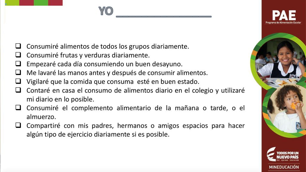 YO _______________ Consumiré alimentos de todos los grupos diariamente. Consumiré frutas y verduras diariamente.
