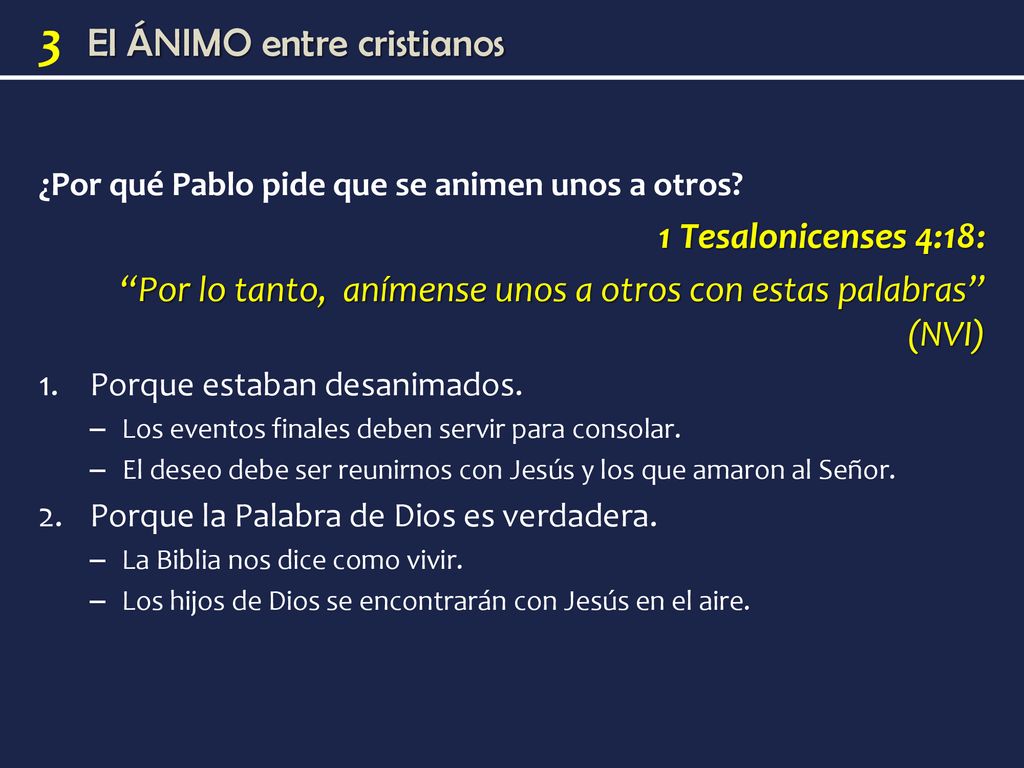 Por lo tanto, anímense unos a otros con estas palabras (NVI)