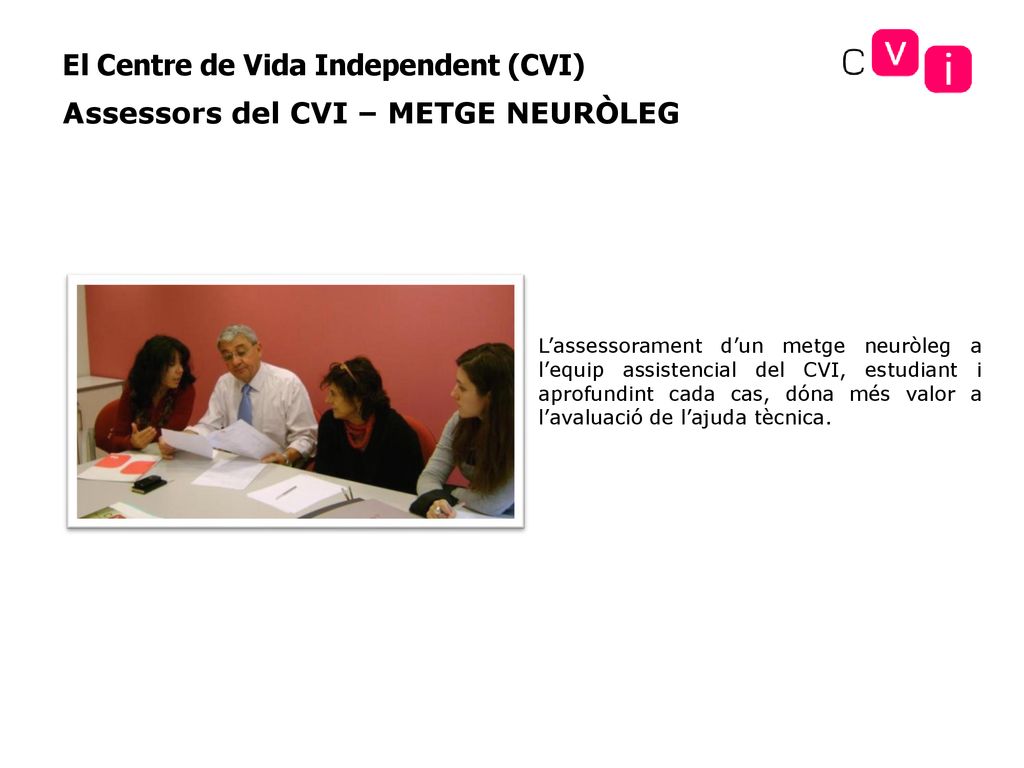 Assessors del CVI – METGE NEURÒLEG El Centre de Vida Independent (CVI)