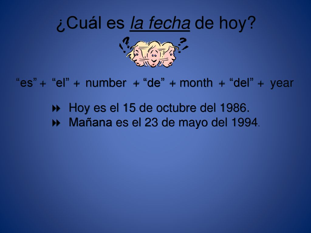 ¿Cuál es la fecha de hoy es + el + number + de + month + del