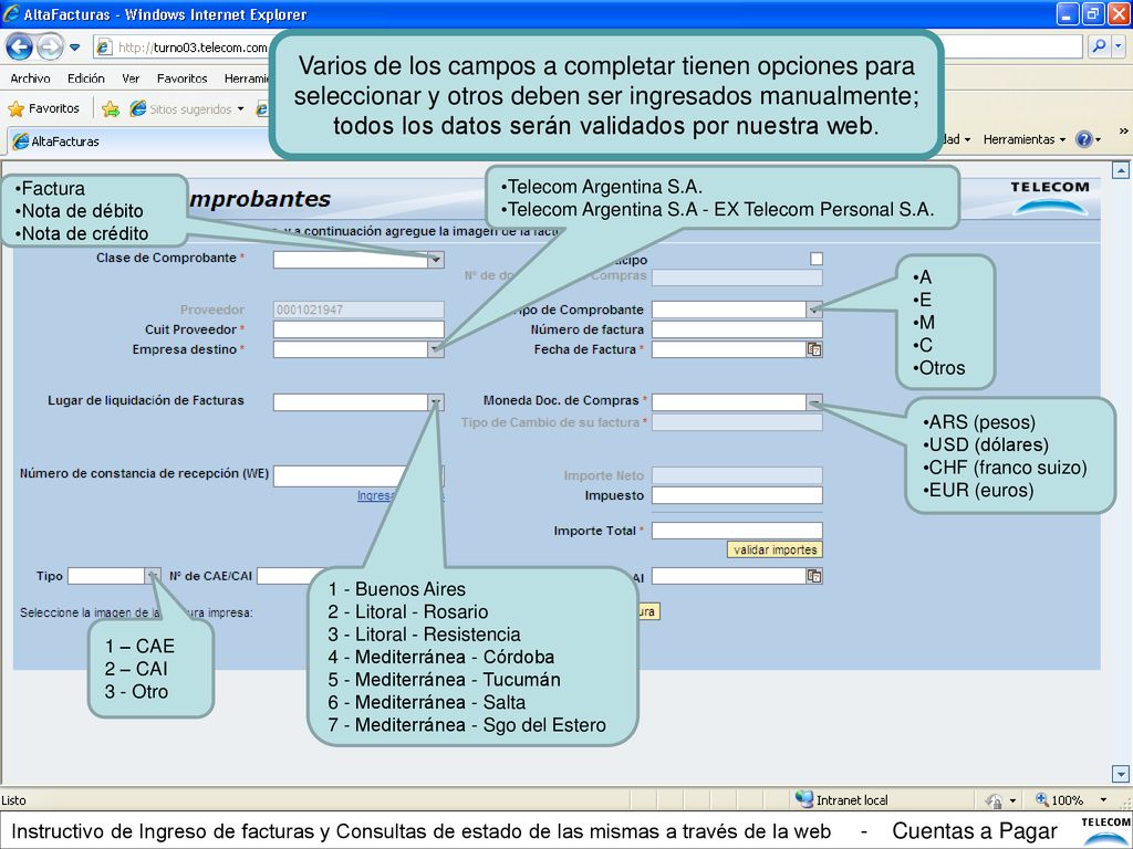 Varios de los campos a completar tienen opciones para seleccionar y otros deben ser ingresados manualmente; todos los datos serán validados por nuestra web.