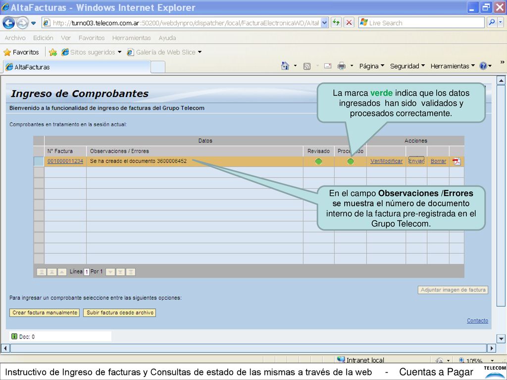 La marca verde indica que los datos ingresados han sido validados y procesados correctamente.