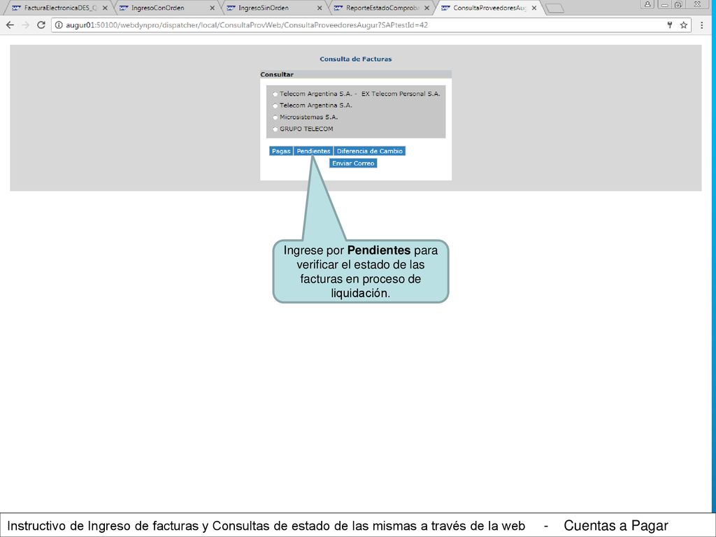 Ingrese por Pendientes para verificar el estado de las facturas en proceso de liquidación.
