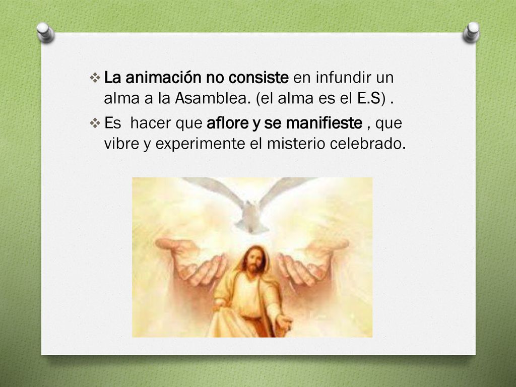 La animación no consiste en infundir un alma a la Asamblea
