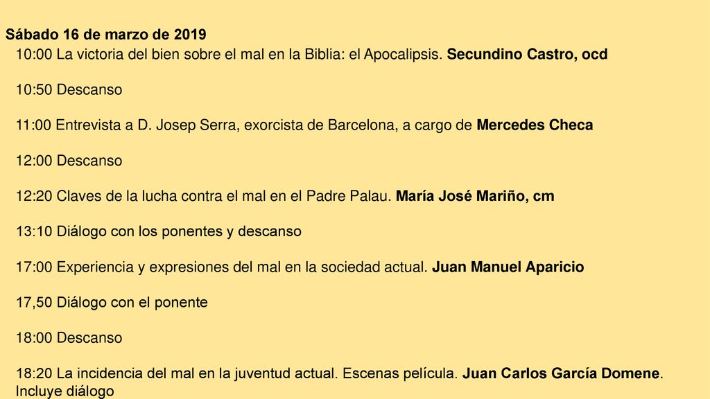 Sábado 16 de marzo de :00 La victoria del bien sobre el mal en la Biblia: el Apocalipsis. Secundino Castro, ocd.
