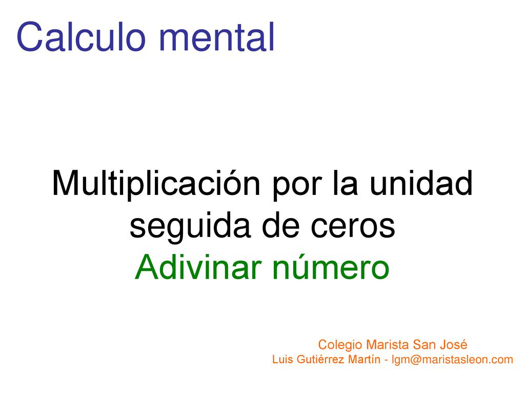 Calculo mental Multiplicación por la unidad seguida de ceros