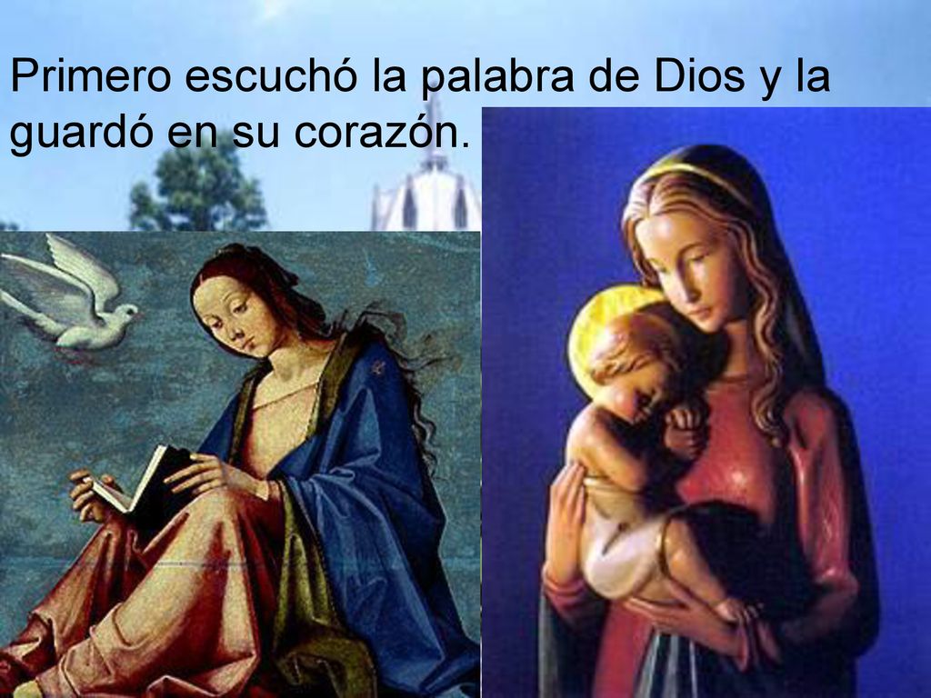 Primero escuchó la palabra de Dios y la guardó en su corazón.