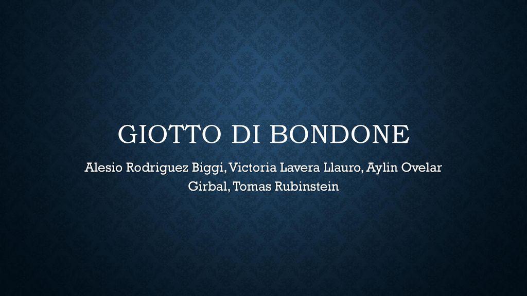 Giotto di Bondone Alesio Rodriguez Biggi, Victoria Lavera Llauro, Aylin Ovelar Girbal, Tomas Rubinstein.