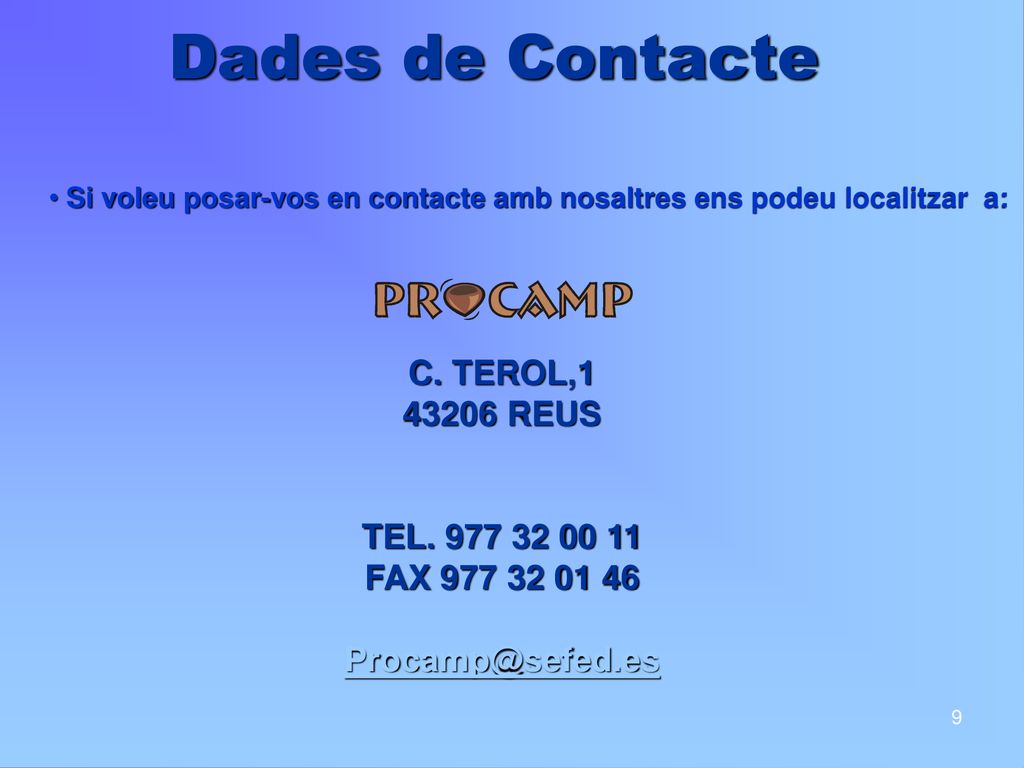 Si voleu posar-vos en contacte amb nosaltres ens podeu localitzar a: