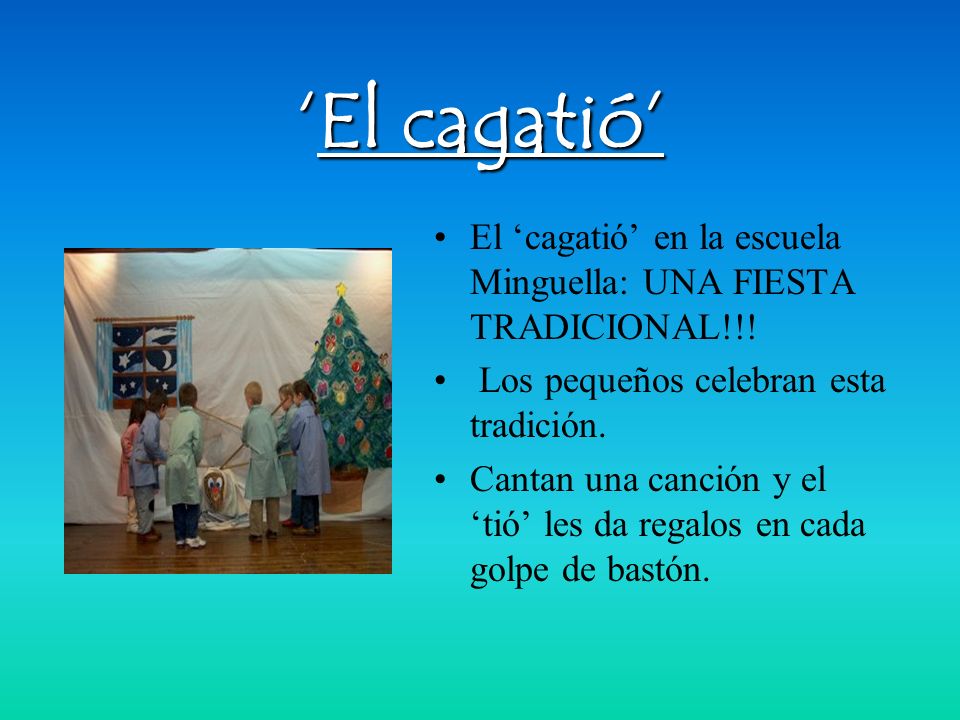 ‘El cagatió’ El ‘cagatió’ en la escuela Minguella: UNA FIESTA TRADICIONAL!!! Los pequeños celebran esta tradición.