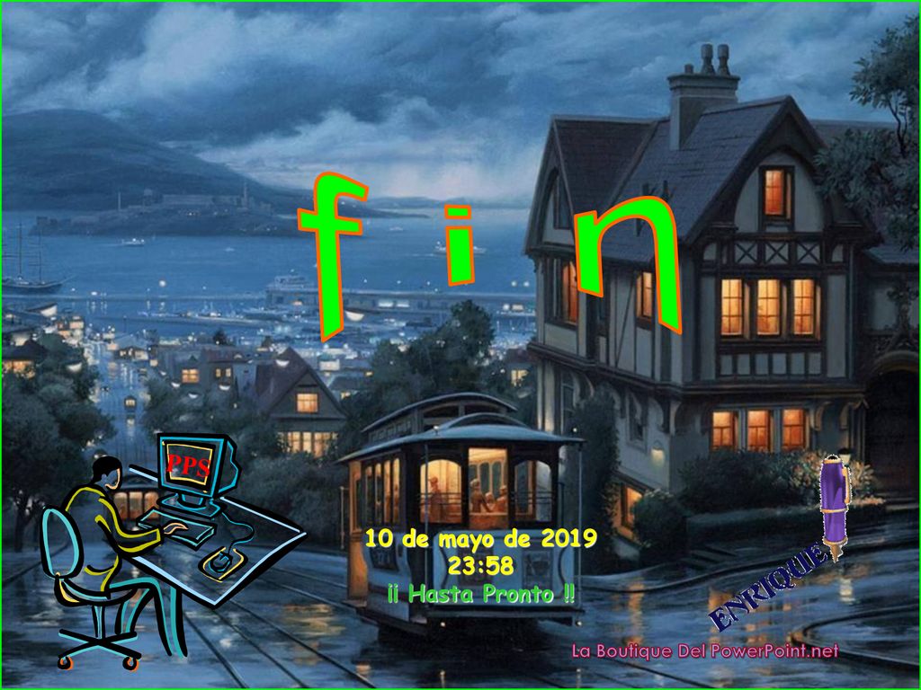 f i n PPS 10 de mayo de :58 ¡¡ Hasta Pronto !!