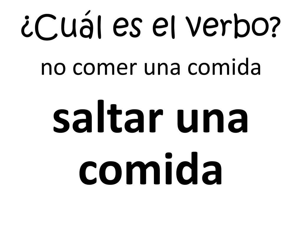 ¿Cuál es el verbo no comer una comida saltar una comida