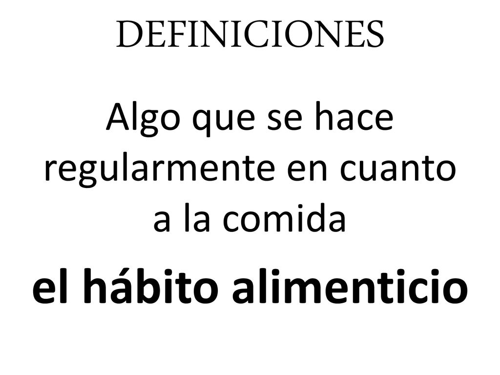 Algo que se hace regularmente en cuanto a la comida