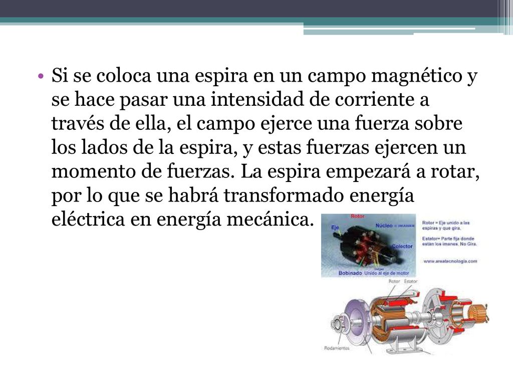 Si se coloca una espira en un campo magnético y se hace pasar una intensidad de corriente a través de ella, el campo ejerce una fuerza sobre los lados de la espira, y estas fuerzas ejercen un momento de fuerzas.