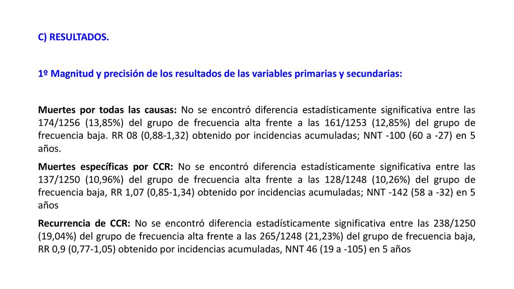 C) RESULTADOS. 1º Magnitud y precisión de los resultados de las variables primarias y secundarias: