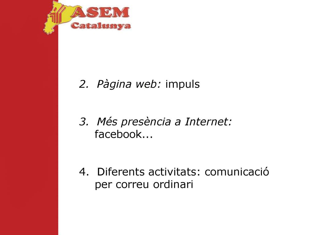 2. Pàgina web: impuls 3. Més presència a Internet: facebook...