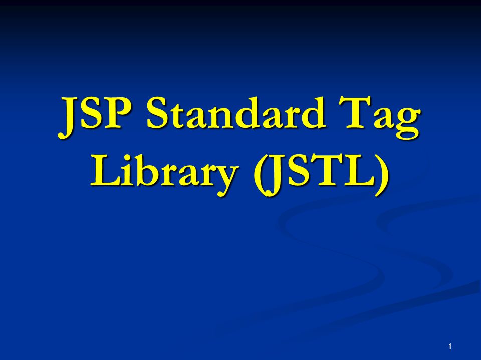 JSP Standard Tag Library (JSTL)