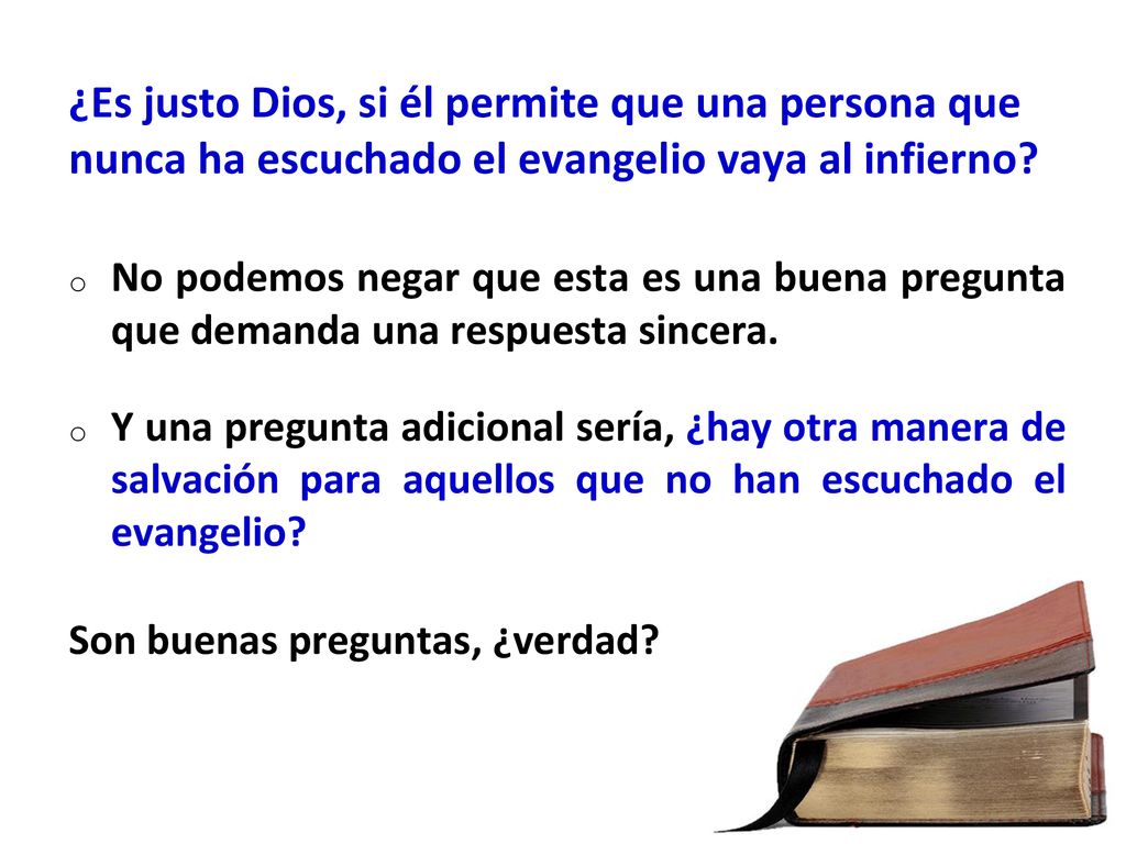 ¿Es justo Dios, si él permite que una persona que nunca ha escuchado el evangelio vaya al infierno