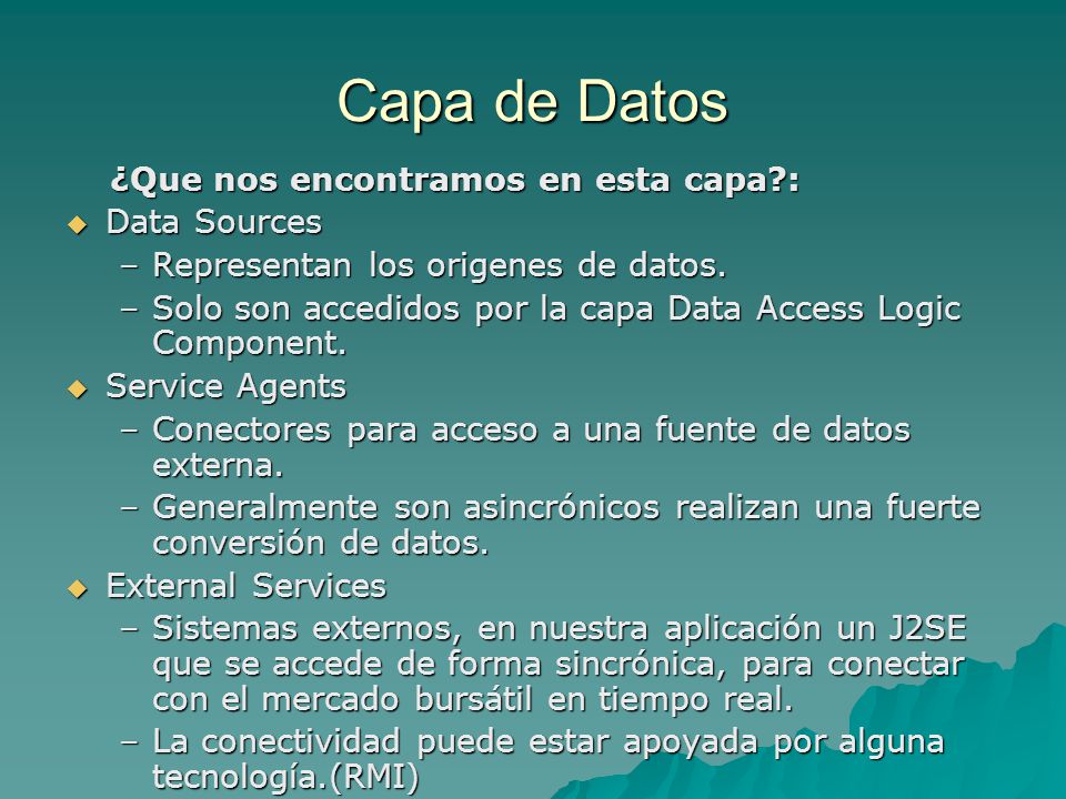 Capa de Datos ¿Que nos encontramos en esta capa : Data Sources