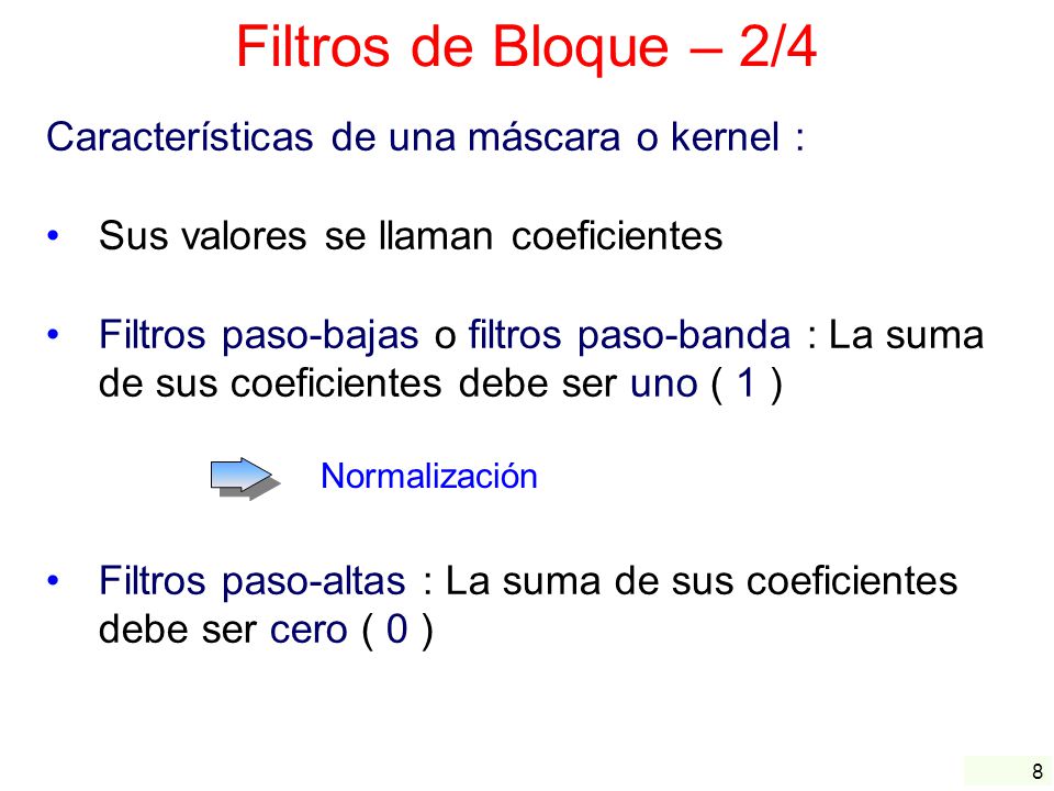 Filtros de Bloque – 2/4 Características de una máscara o kernel :