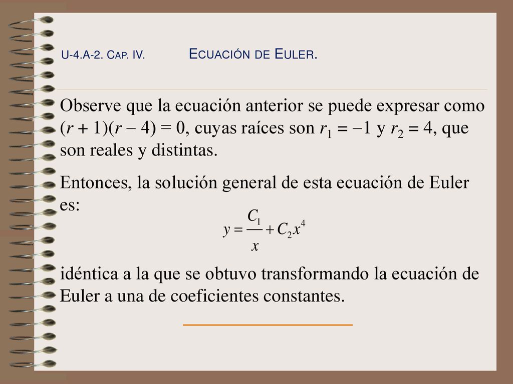 Entonces, la solución general de esta ecuación de Euler es:
