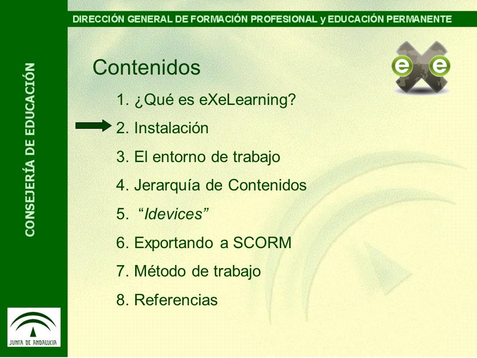 Contenidos ¿Qué es eXeLearning Instalación El entorno de trabajo