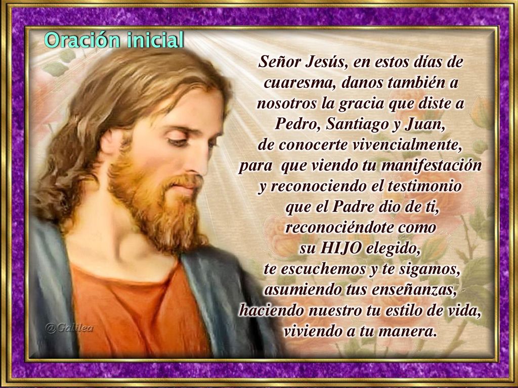 que el Padre dio de ti, reconociéndote como su HIJO elegido,