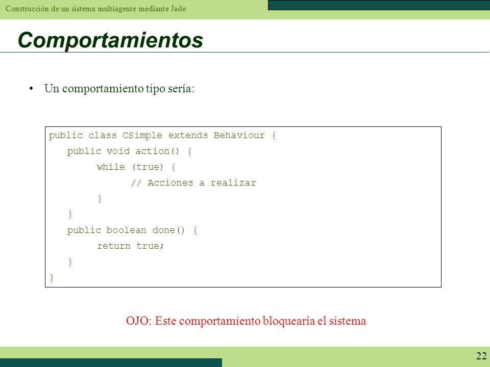 Comportamientos Un comportamiento tipo sería: